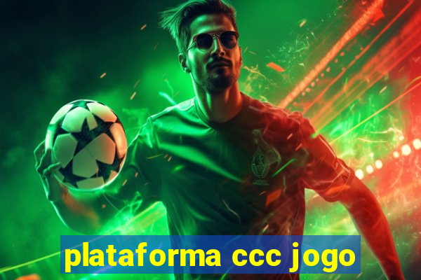 plataforma ccc jogo